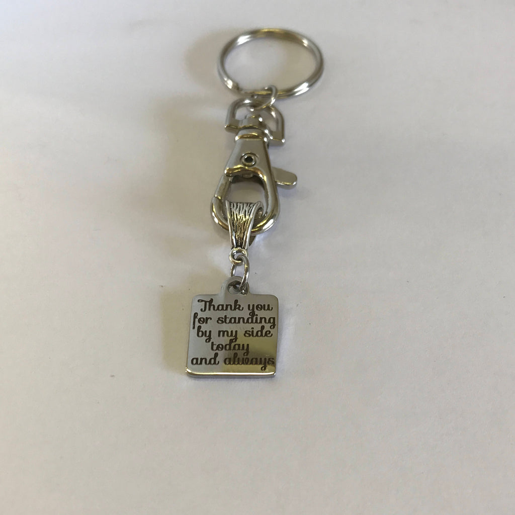 Thank You For Standing By My Side Today And Always Keychain Gift, Wedding Party Gift, Groomsmen Gifts, Bridesmaid Gifts, Maid Of Honor Gift