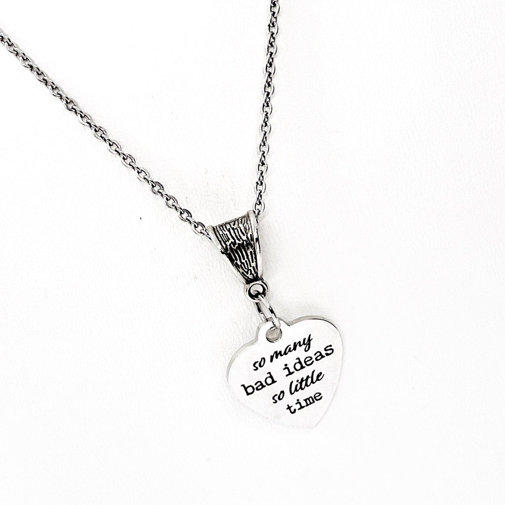 Friend Gift, So Many Bad Ideas So Little Time Necklace, Sister Gift, Fun Friend Gift, Girls Trip Gift, Bridesmaid Gifts, Gift For Her
